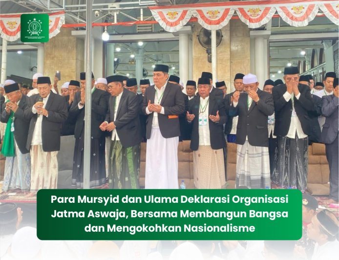 The Mursyid and Ulama Declare the Jatma Aswaja Organization, Together Building the Nation and Strengthening Nationalism